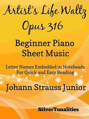 cover image of Artists Life Waltz Opus 316 Beginner Piano Sheet Music